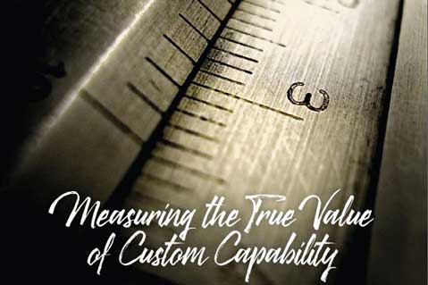 Measuring The True Value Of Custom Capability