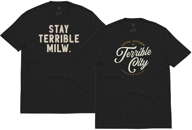 Stay Terrible Milwaukee t-shirts