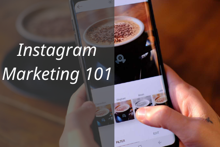 Instagram Marketing 101