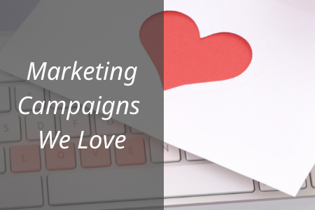 Marketing Campaigns We’re Swooning Over This Valentine’s Day