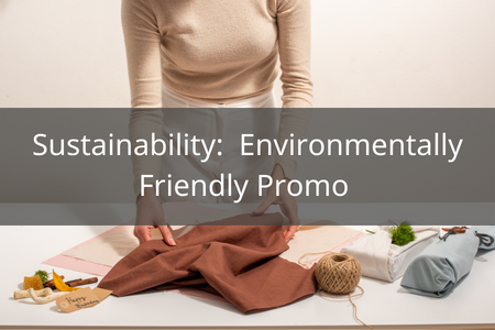 Sustainability: Everything You Need to Know to Sell Environmentally Friendly Promo